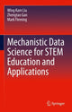 Book cover of: Mechanistic Data Science for STEM Education and Applications. By: Wing Kam Liu