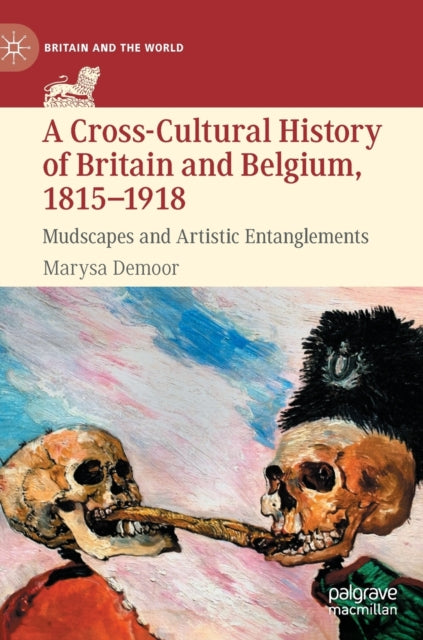 Book cover of: Cross-Cultural History of Britain and Belgium, 1815–1918. By: Marysa Demoor