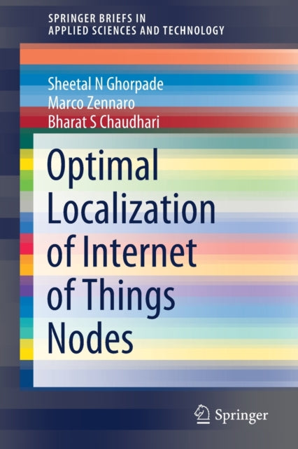 Book cover of: Optimal Localization of Internet of Things Nodes. By: Sheetal N. Ghorpade