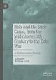 Book cover of: Italy and the Suez Canal, from the Mid-nineteenth Century to the Cold War. By: Barbara Curli