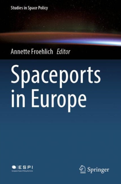 Book cover of: Spaceports in Europe. By: Annette Froehlich