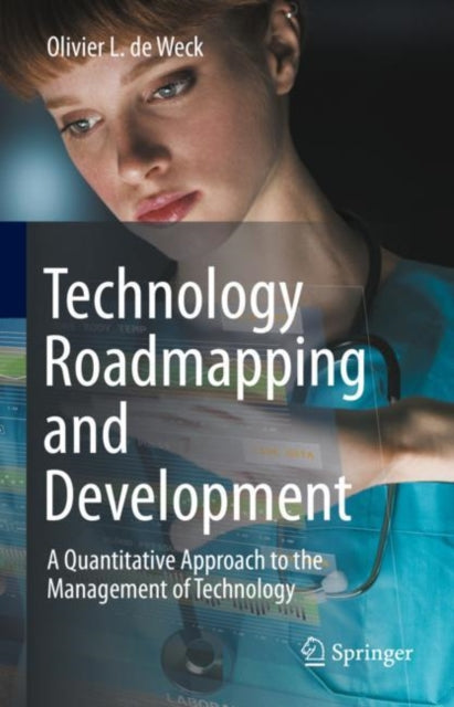 Book cover of: Technology Roadmapping and Development. By: Olivier L. De Weck