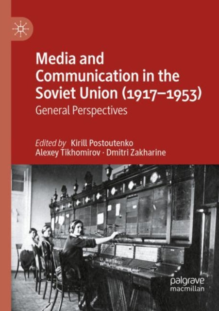 Book cover of: Media and Communication in the Soviet Union (1917–1953)