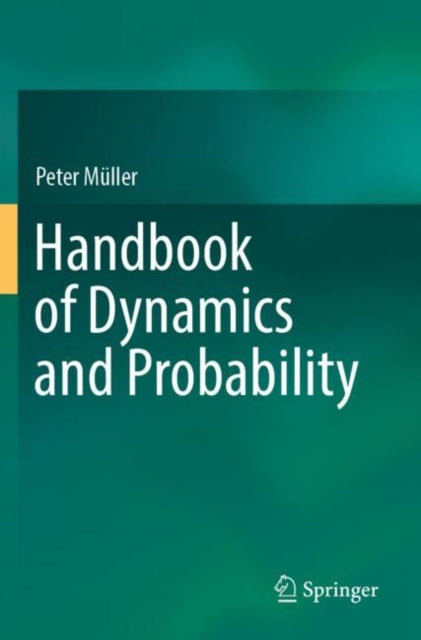 Book cover of: Handbook of Dynamics and Probability. By: Peter Müller