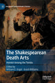 Book cover of: Shakespearean Death Arts. By: William E. Engel
