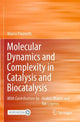 Book cover of: Molecular Dynamics and Complexity in Catalysis and Biocatalysis. By: Marco Piumetti
