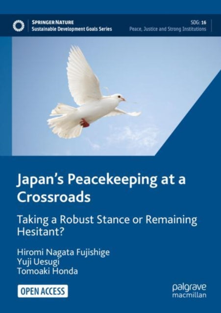 Book cover of: Japan’s Peacekeeping at a Crossroads. By: Hiromi Nagata Fujishige