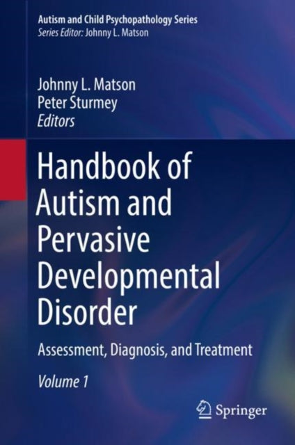 Book cover of: Handbook of Autism and Pervasive Developmental Disorder. By: Johnny L. Matson