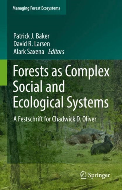 Book cover of: Forests as Complex Social and Ecological Systems. By: Patrick J. Baker