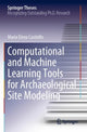 Book cover of: Computational and Machine Learning Tools for Archaeological Site Modeling. By: Maria Elena Castiello
