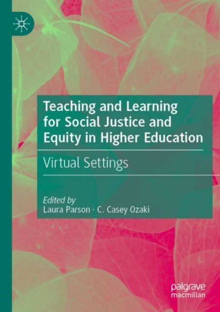 Book cover of: Teaching and Learning for Social Justice and Equity in Higher Education. By: Laura Parson
