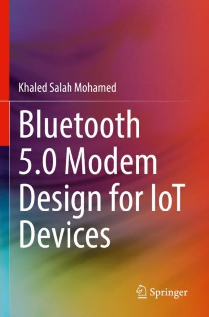 Book cover of: Bluetooth 5.0 Modem Design for IoT Devices. By: Khaled Salah Mohamed