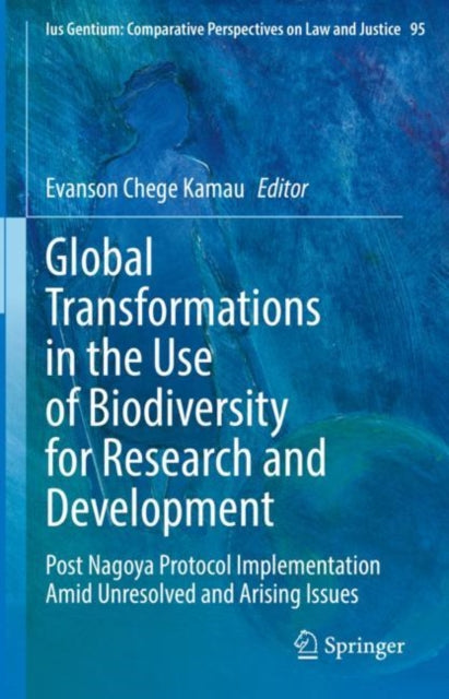 Book cover of: Global Transformations in the Use of Biodiversity for Research and Development. By: Evanson Chege Kamau