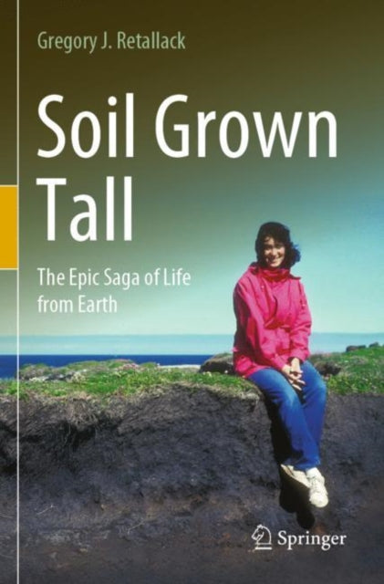 Book cover of: Soil Grown Tall. By: Gregory J. Retallack