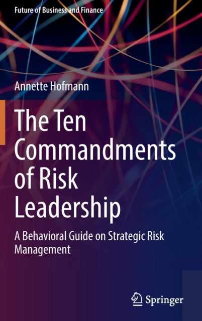 Book cover of: Ten Commandments of Risk Leadership. By: Annette Hofmann