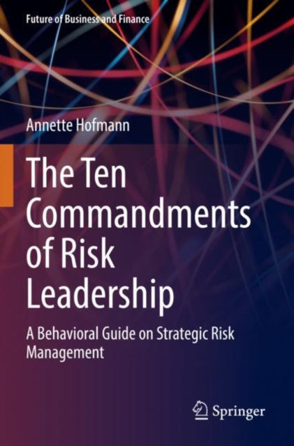 Book cover of: Ten Commandments of Risk Leadership. By: Annette Hofmann