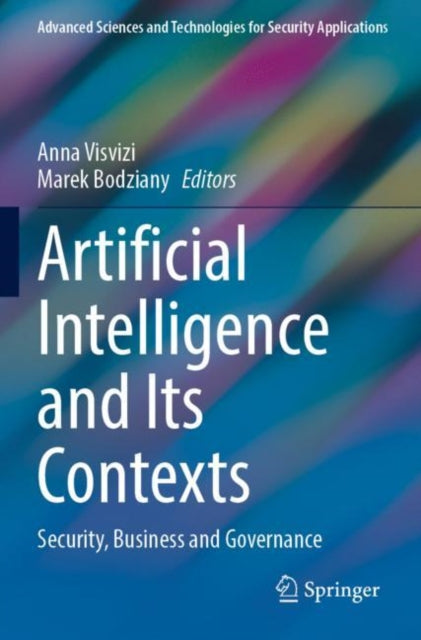 Book cover of: Artificial Intelligence and Its Contexts. By: Anna Visvizi