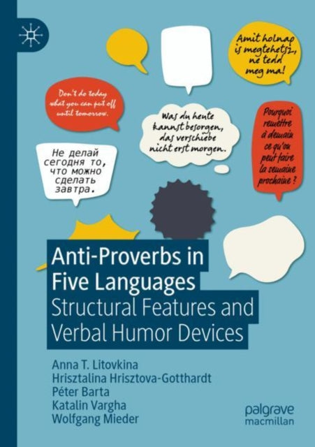 Book cover of: Anti-Proverbs in Five Languages. By: Anna T. Litovkina