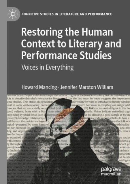 Book cover of: Restoring the Human Context to Literary and Performance Studies. By: Howard Mancing