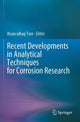 Book cover of: Recent Developments in Analytical Techniques for Corrosion Research. By: Ihsan ulhaq Toor