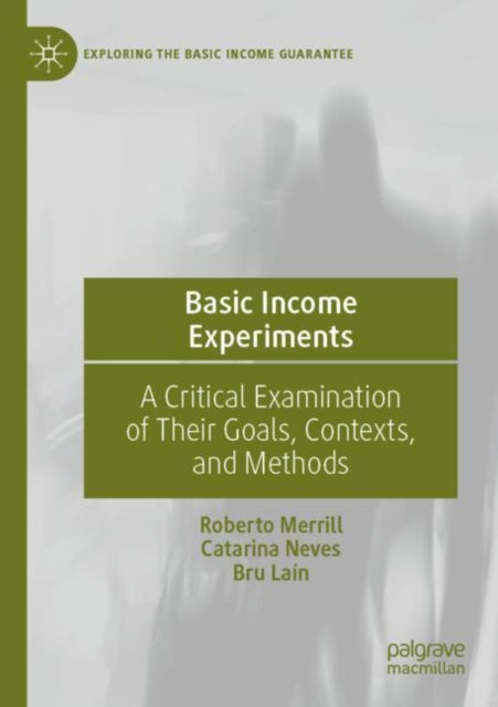 Book cover of: Basic Income Experiments. By: Roberto Merrill