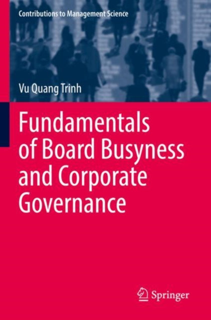 Book cover of: Fundamentals of Board Busyness and Corporate Governance. By: Vu Quang Trinh