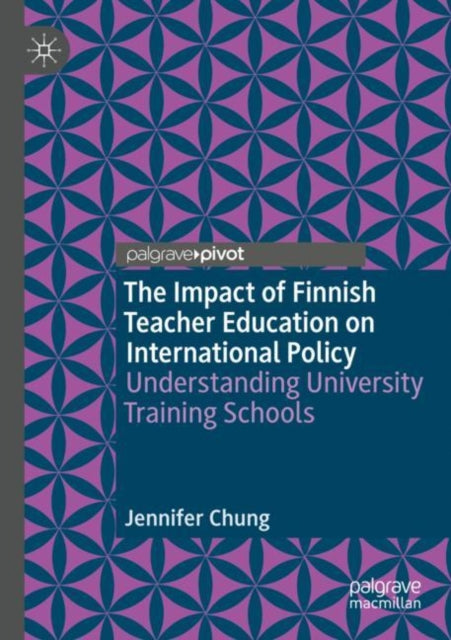 Book cover of: Impact of Finnish Teacher Education on International Policy. By: Jennifer Chung