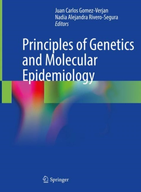 Book cover of: Principles of Genetics and Molecular Epidemiology. By: Juan Carlos Gomez-Verjan