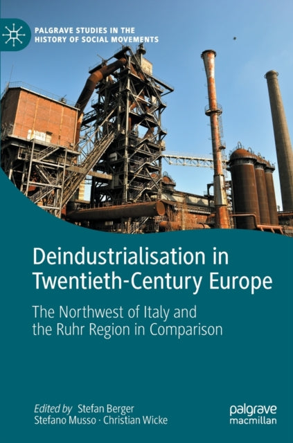 Book cover of: Deindustrialisation in Twentieth-Century Europe. By: Stefan Berger