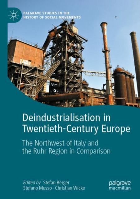 Book cover of: Deindustrialisation in Twentieth-Century Europe. By: Stefan Berger