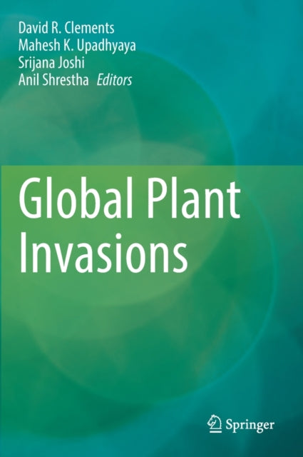 Book cover of: Global Plant Invasions. By: David Clements