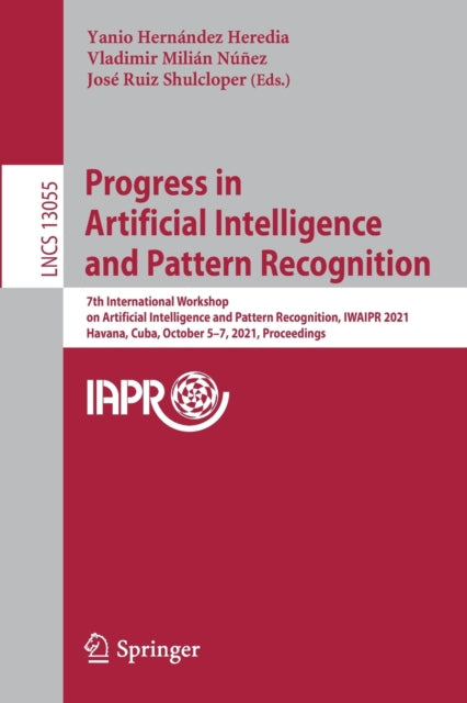 Book cover of: Progress in Artificial Intelligence and Pattern Recognition. By: Yanio Hernández Heredia