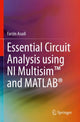 Book cover of: Essential Circuit Analysis using NI Multisim™ and MATLAB®. By: Farzin Asadi