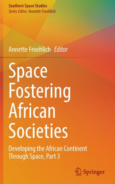 Book cover of: Space Fostering African Societies. By: Annette Froehlich