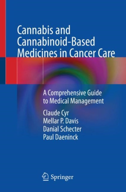 Book cover of: Cannabis and Cannabinoid-Based Medicines in Cancer Care. By: Claude Cyr