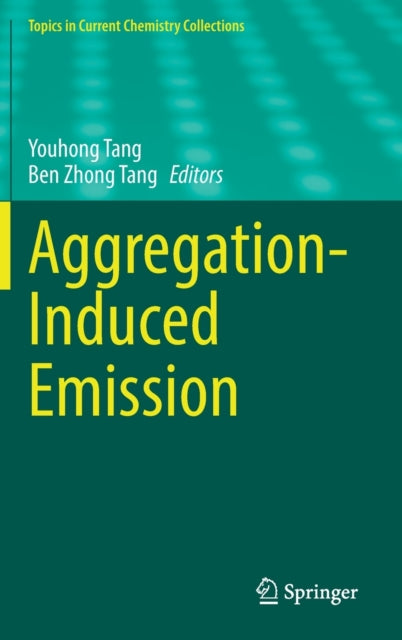Book cover of: Aggregation-Induced Emission. By: Youhong Tang