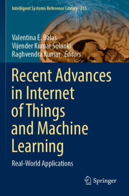 Book cover of: Recent Advances in Internet of Things and Machine Learning. By: Valentina E. Balas