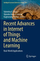 Book cover of: Recent Advances in Internet of Things and Machine Learning. By: Valentina E. Balas