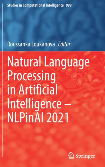 Book cover of: Natural Language Processing in Artificial Intelligence — NLPinAI 2021. By: Roussanka Loukanova