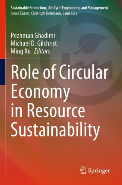 Book cover of: Role of Circular Economy in Resource Sustainability. By: Pezhman Ghadimi
