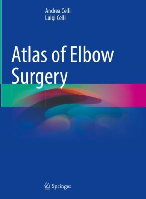 Book cover of: Atlas of Elbow Surgery. By: Andrea Celli