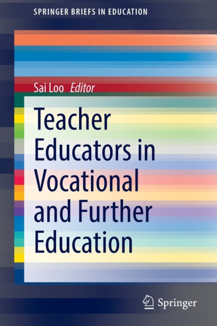 Book cover of: Teacher Educators in Vocational and Further Education. By: Sai Loo
