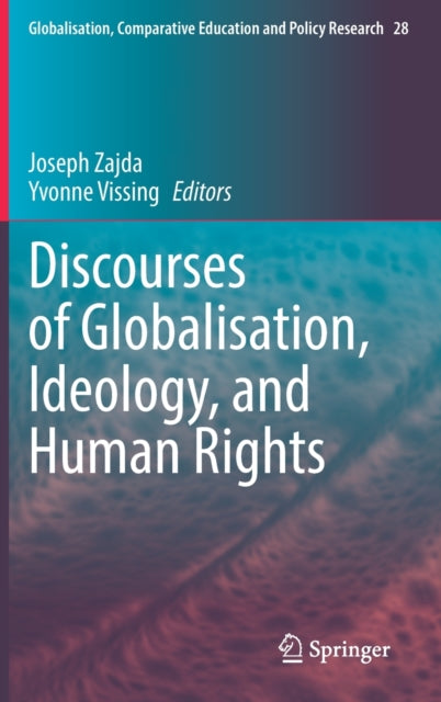Book cover of: Discourses of Globalisation, Ideology, and Human Rights. By: Joseph Zajda