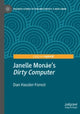 Book cover of: Janelle Monae’s "Dirty Computer". By: Dan Hassler-Forest