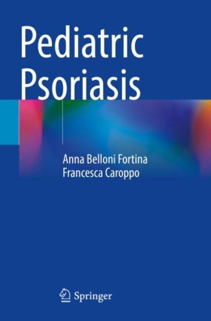 Book cover of: Pediatric Psoriasis. By: Anna Belloni Fortina