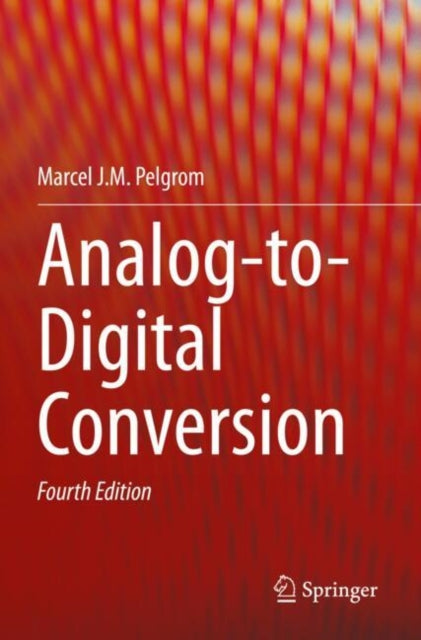 Book cover of: Analog-to-Digital Conversion. By: Marcel J. M. Pelgrom
