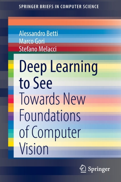 Book cover of: Deep Learning to See. By: Marco Gori