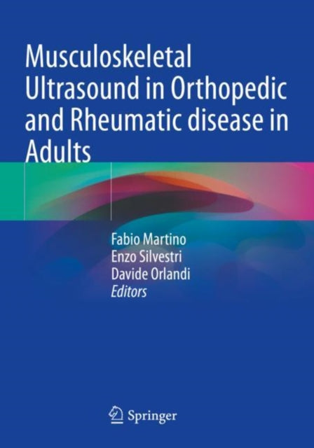 Book cover of: Musculoskeletal Ultrasound in Orthopedic and Rheumatic disease in Adults. By: Fabio Martino