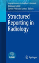 Book cover of: Structured Reporting in Radiology. By: Mansoor Fatehi