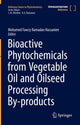 Book cover of: Bioactive Phytochemicals from Vegetable Oil and Oilseed Processing By-products. By: Mohamed Fawzy Ramadan Hassanien